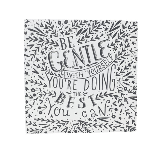 Quote Block - Be Gentle with Yourself (Sale Price Now $14.95)